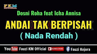 Andai Tak Berpisah - Dosni Roha ft Icha Annisa ( KARAOKE ) Nada Rendah