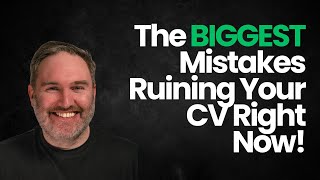 The BIGGEST Mistakes Ruining Your CV Right Now!