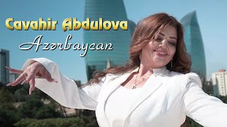 Cavahir Abdulova - Azerbaycan 2023 (Official Music Video)