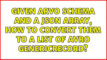 Given arvo schema and a Json array, how to convert them to a list of Avro GenericRecord?