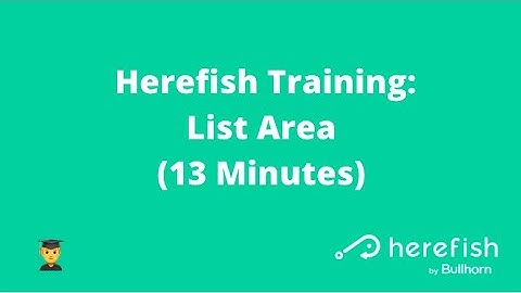 🧑‍🎓 Herefish Training: List Area (13 Minutes)