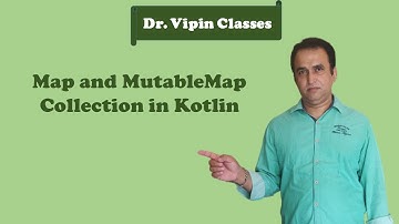 Kotlin Tutorial -33: Map and MutableMap Collection | Dr Vipin Classes