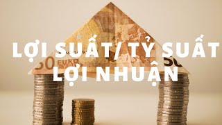 LỢI SUẤT HAY TỶ SUẤT LỢI NHUẬN LÀ GÌ | 100 Thuật ngữ chứng khoán | Công ty phát hành chứng khoán LỢI SUẤT HAY TỶ SUẤT LỢI NHUẬN LÀ GÌ | 100 Thuật ngữ chứng khoán | Công ty phát hành chứng khoán
