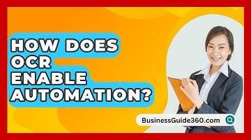 How Does OCR Enable Automation? - BusinessGuide360.com
