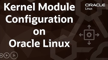 Kernel Module Configuration on Oracle Linux