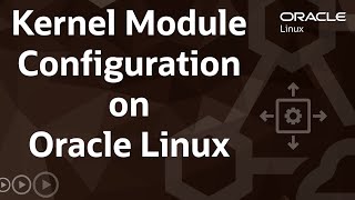 Kernel Module Configuration on Oracle Linux