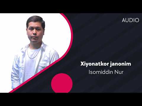 Isomiddin Nur — Xiyonatkor janonim | Исомиддин Нур — Хиёнаткор жаноним (AUDIO)