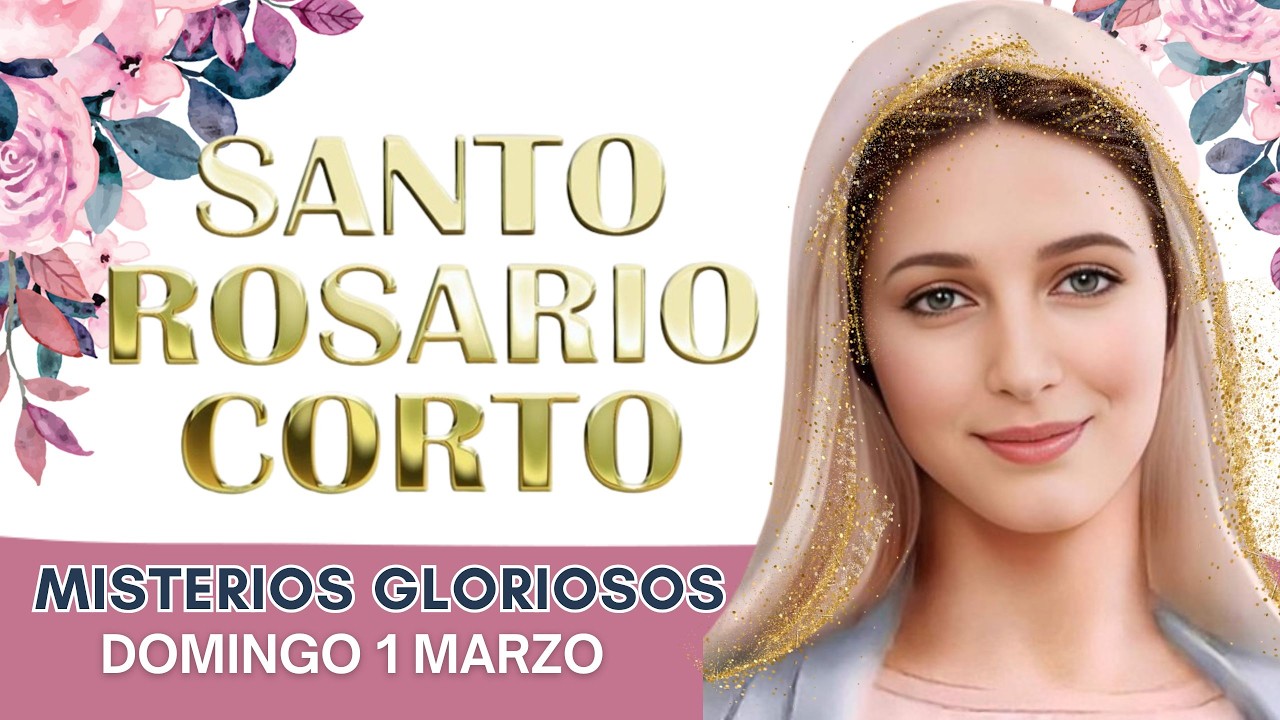 SANTO ROSARIO DE GLORIA  de Hoy ☀️🌿Domingo 1 Marzo  🌻🕯️Misterios Gloriosos🙏💕
