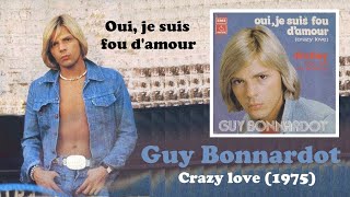 Video thumbnail of "GUY BONNARDOT - Oui, je suis fou d'amour (1975)"