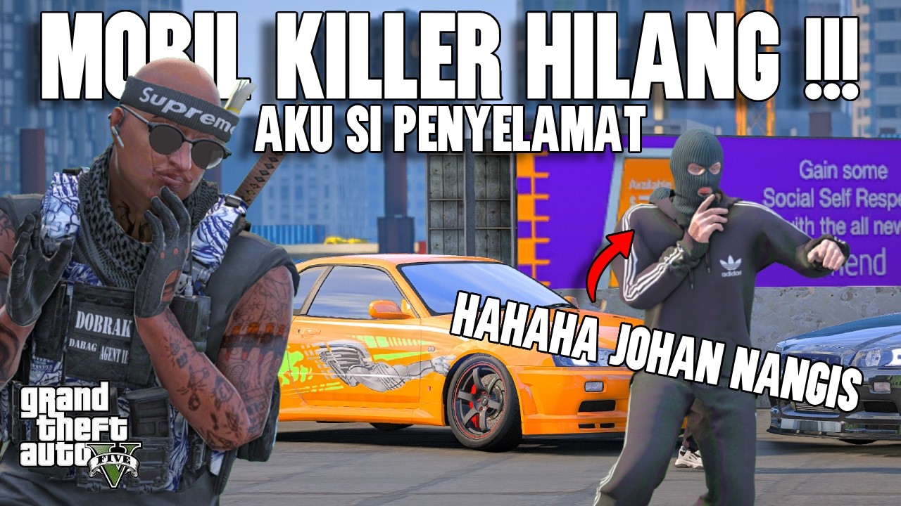 R34 KILLER JOHAN KAMEK DICURI !! HILANG SELAMANYA ??!! - GTA 5 ROLEPLAY