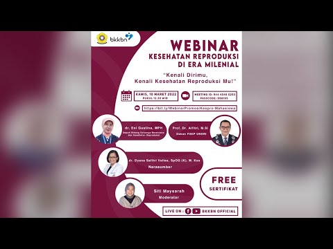 WEBINAR KESEHATAN REPRODUKSI DI ERA MILENIAL "Kenali Dirimu, Kenali Kesehatan Reproduksi Mu!"