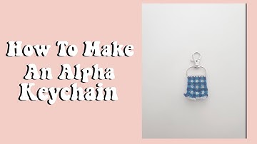 How to Make a Alpha Keychain | Tej’s Bracelets