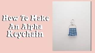 How to Make a Alpha Keychain | Tej’s Bracelets