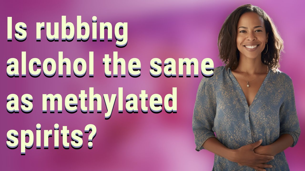 Is rubbing alcohol the same as methylated spirits?