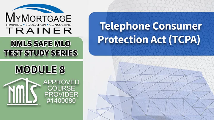 Telephone Consumer Protection Act (TCPA) (Module 8) | NMLS SAFE MLO Exam Study Series and Test Prep