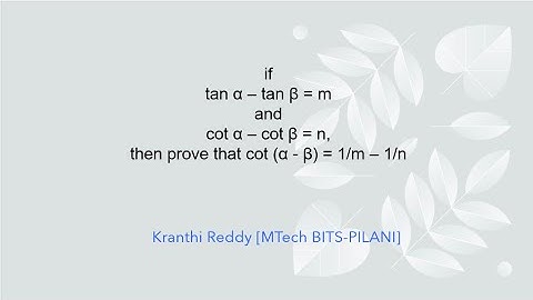 If tanα−tanβ=m and cotα−cotβ=n, then prove that cot(α−β) = 1/m−1/n