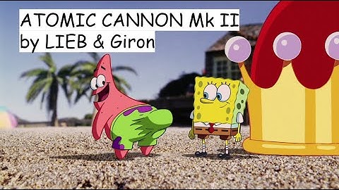 ATOMIC CANNON Mk II // LIEB & Giron