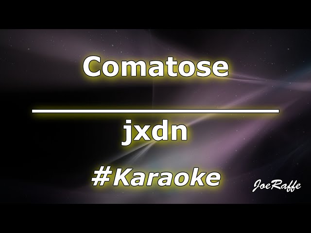 jxdn - Comatose (Karaoke)