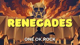 ONE OK ROCK - Renegades | Lyric Video [Japanese | Eng Lyrics]