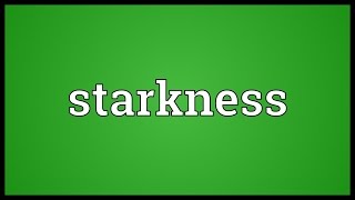 Starkness Meaning