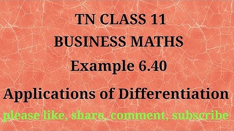 Tn 11 Business maths |example 6.40| applications of differentiation |state board |gmrrao maths|