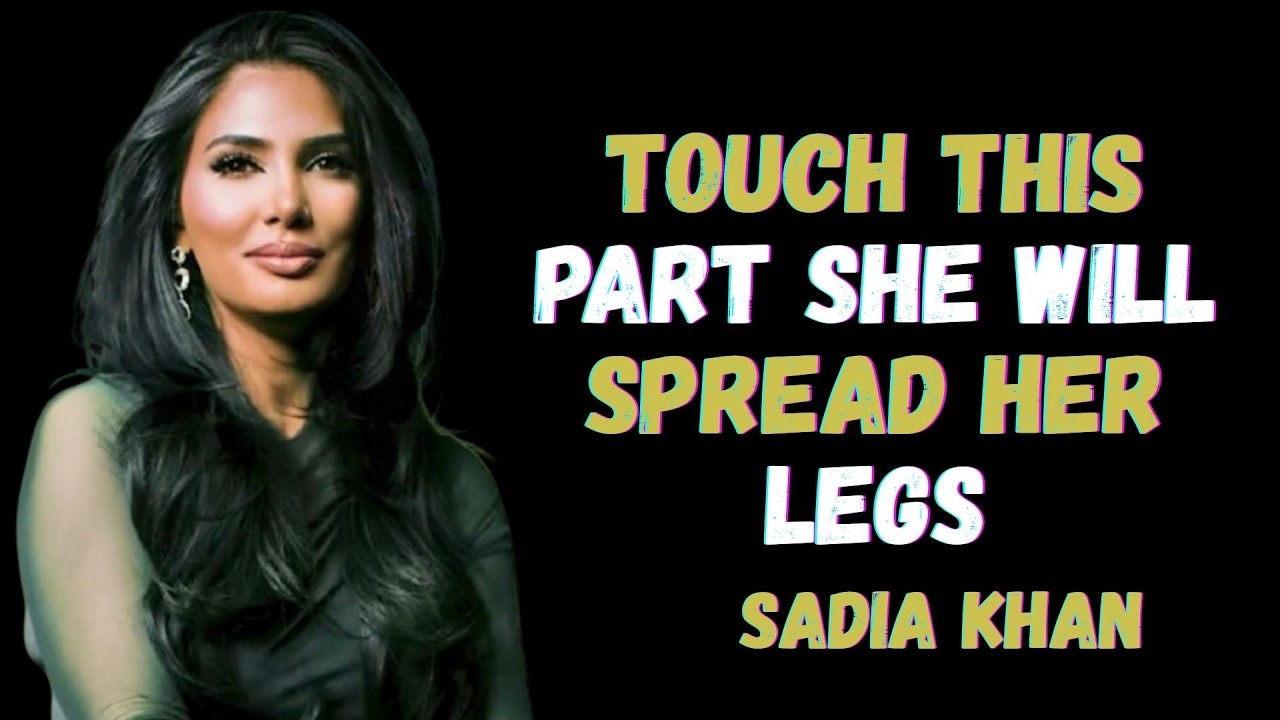 7 Touches That Will Make a MATURE WOMAN Fall Madly in Love with You || SADIA KHAN