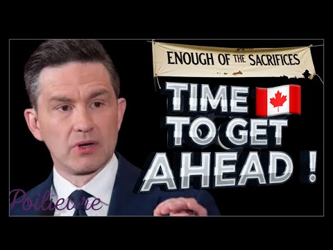 🇨🇦CANADIANS HAVE SACRIFICE ENOUGH -POLIVRE SAID .“A Better Future for Canada’s Youth” //