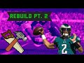 EAGLES REBUILD PT. 2