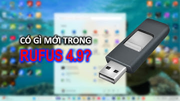 Tải về và sử dụng RUFUS 4.9 mới nhất 2025 | Tạo USB Cài Win 11 Tự động