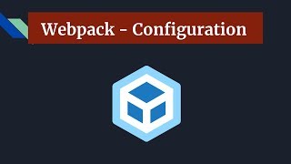 Webpack Part #2 - Webpack configuration file