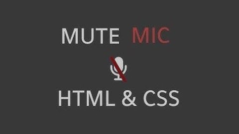 Mute mic using HTML & CSS