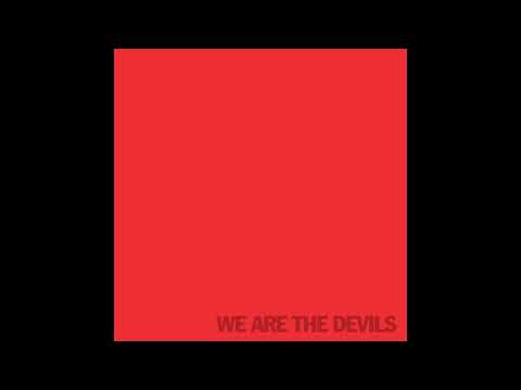 The Devils - We Are the Devils (2018)