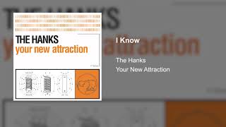 The Hanks - I Know