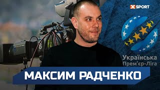 Максим Радченко відверто про проект УПЛ ТБ та український футбол