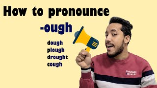 How to say -ough  كيف تنطق صوت ال