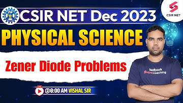 CSIR NET 2023 | Physical Science | Zener Diode Problems | All Important Questions | Vishal Sir
