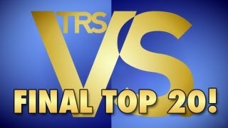 TRS VS. | Final Top 20