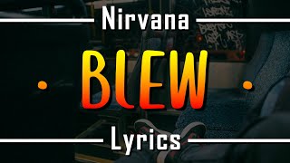 Nirvana - Blew [ Lyrics + Audio Remastered 2009 from Bleach Deluxe Editon ]