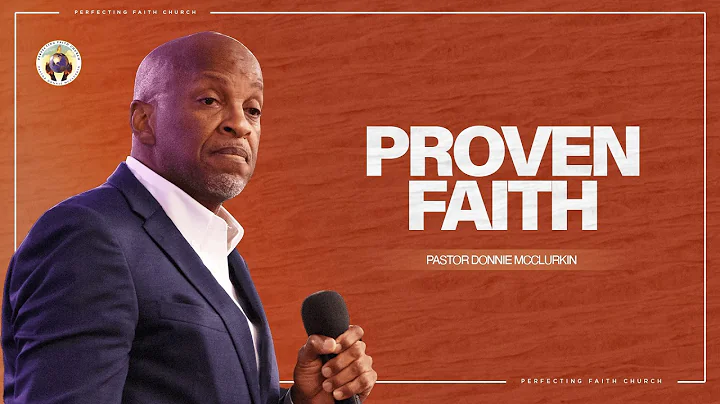 Proven Faith | Pastor Donnie McClurkin | Perfecting Faith Church