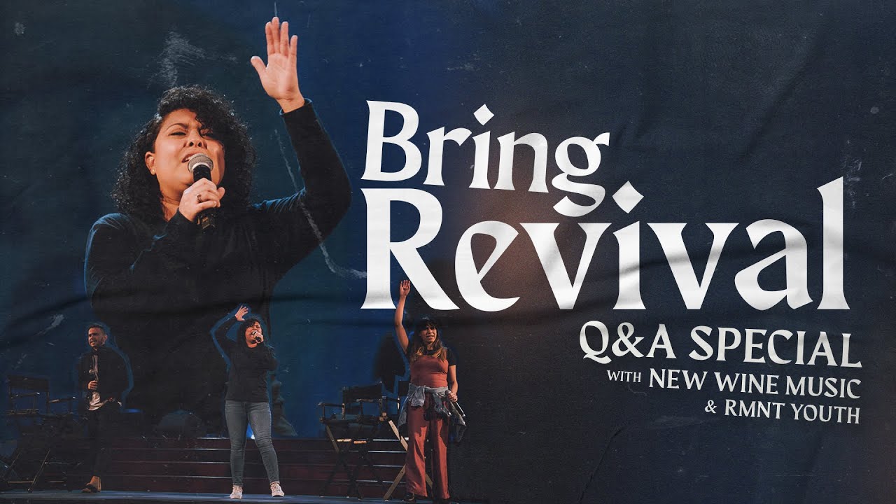 BRING REVIVAL - Special Q&A with New Wine Music and RMNT Youth