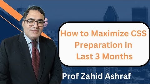 Maximizing Your Preparation in the Last 3 Months Before the CSS Exam: Strategic Planning of Success