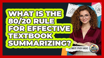 What Is The 80/20 Rule For Effective Textbook Summarizing? - Ultimate Study Hacks