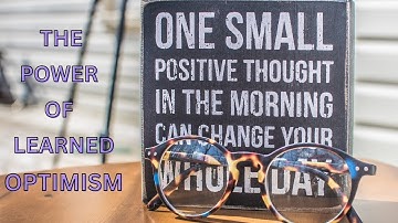 Unleashing the Power of Learned Optimism