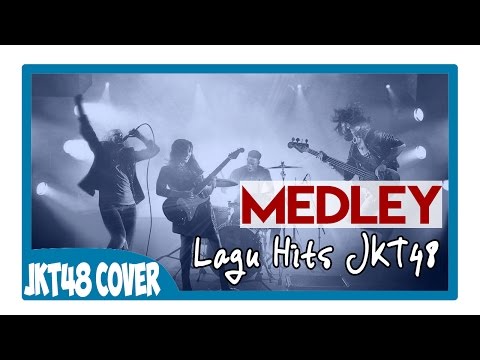 Medley Lagu Lagu Hits JKT48 (Band Cover) - YouTube
