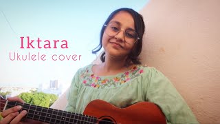 Video thumbnail of "Iktara - Ukulele Cover"