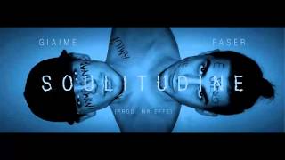 Giaime Ft Faser - Solitudine