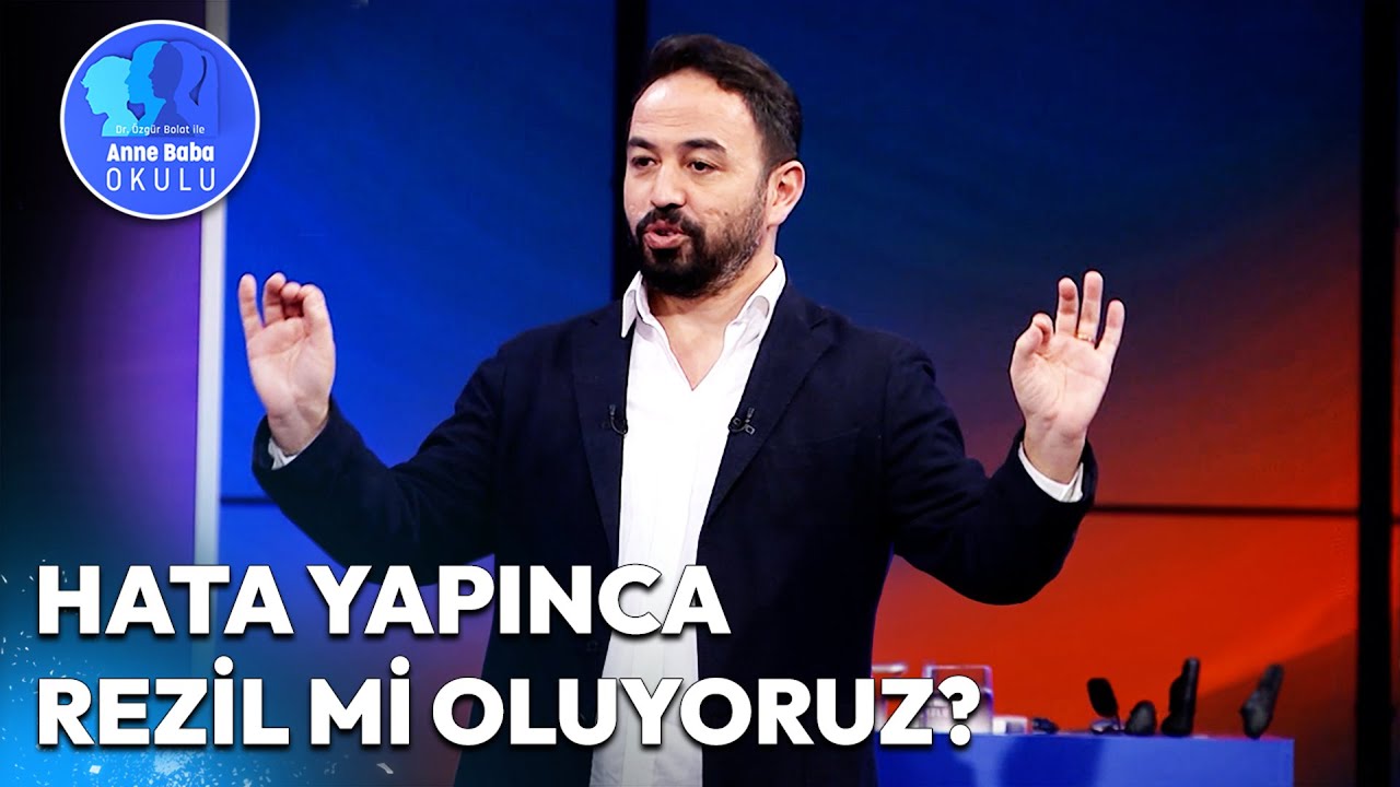 Hatalardan Utanmayı Bırakmanın Yolları! | Özgür Bolat ile Anne Baba Okulu