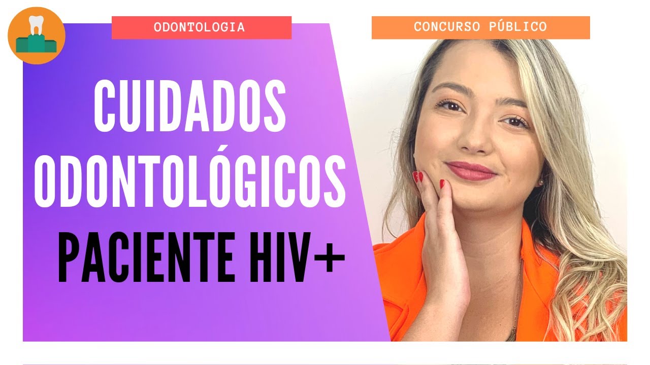 CUIDADOS ODONTOLÓGICOS EM PACIENTE HIV+