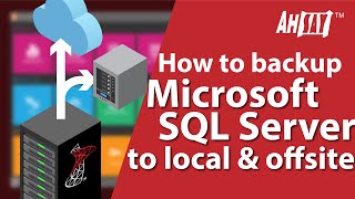 How to backup Microsoft SQL Server to local and offsite destinations