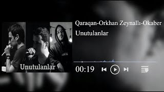 Qaraqan-Orkhan Zeynallı-Okaber - Unutulanlar